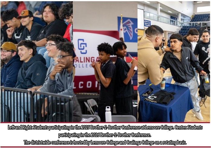 Left and Right: Students participating in the 2025 Brother-2-Brother Conference at Lemoore College. Center: Students participating in the 2026 Brother-2-Brother Conference.  The districtwide conference is hosted by Lemoore College and Coalinga College on a rotating basis.