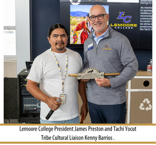 Lemoore College President James Preston and Tachi Yocut Tribe Cultural Liaison Kenny Barrios.